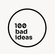 100 Bad Ideas